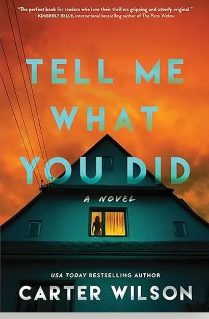 Tell Me What You Did by Carter Wilson